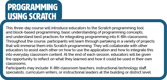 This three-day course will introduce educators to the Scratch programming tool and block-based programming, basic und   